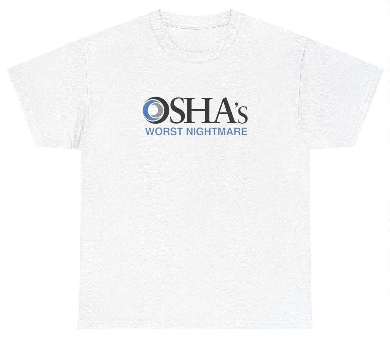 AAA OSHA's Worst Nightmare T Shirt