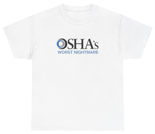 "Funny 'OSHA's Worst Nightmare' t-shirt, perfect for fans of workplace humor and edgy jokes. Great for casual wear and work."

