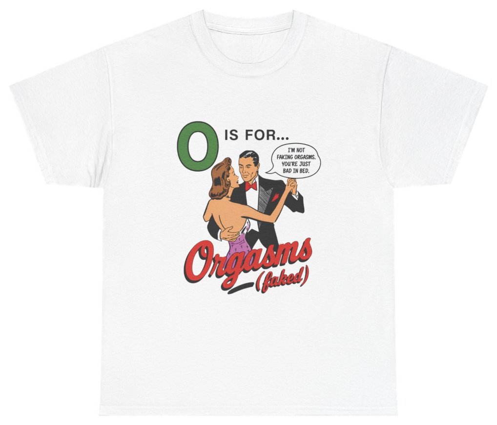 Funny O Is For Faking It Tee T-Shirt featuring bold sarcastic humor and graphic design, perfect for casual wear and humor lovers