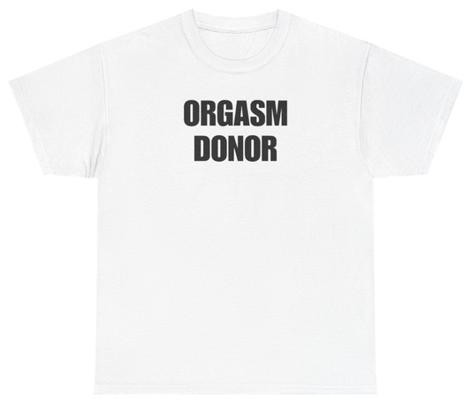 Funny Orgasm Donor Tee T-Shirt featuring bold sarcastic humor and graphic design, perfect for casual wear and humor lovers