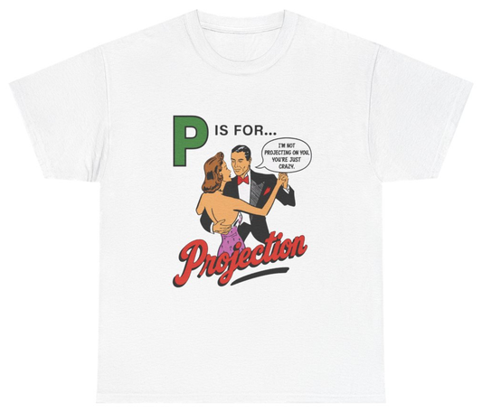 Funny P Is For Projection Tee T-Shirt featuring bold sarcastic humor and graphic design, perfect for casual wear and humor lovers