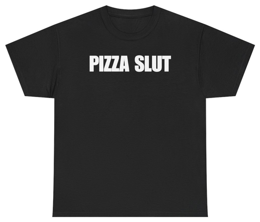Funny Pizza Slut T-Shirt featuring bold sarcastic humor and graphic design, perfect for casual wear and humor lovers