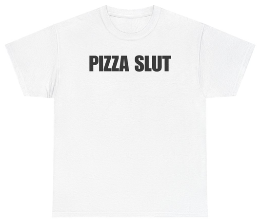Funny Pizza Slut T-Shirt featuring bold sarcastic humor and graphic design, perfect for casual wear and humor lovers
