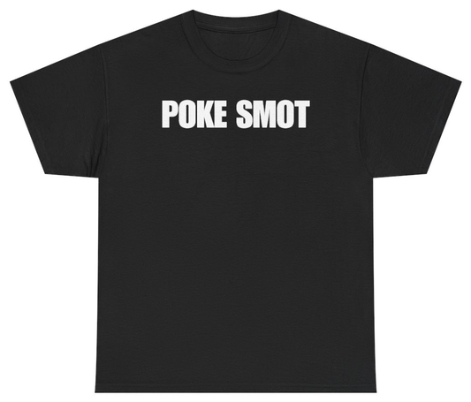 Funny Poke Smot Tee T-Shirt featuring bold sarcastic humor and graphic design, perfect for casual wear and humor lovers