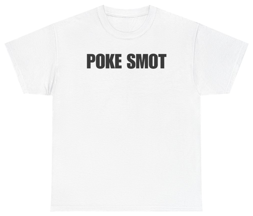 Funny Poke Smot Tee T-Shirt featuring bold sarcastic humor and graphic design, perfect for casual wear and humor lovers