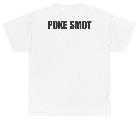 Funny Poke Smot Tee (BACKPRINT) T-Shirt featuring bold sarcastic humor and graphic design, perfect for casual wear and humor lovers