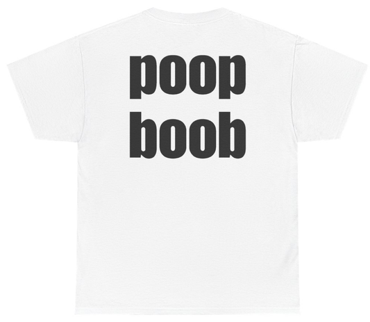 Funny Poop Boob Tee (BACKPRINT) T-Shirt featuring bold sarcastic humor and graphic design, perfect for casual wear and humor lovers