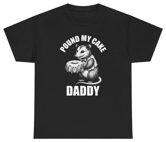 Funny Pound My Cake Daddy Tee T-Shirt featuring bold sarcastic humor and graphic design, perfect for casual wear and humor lovers