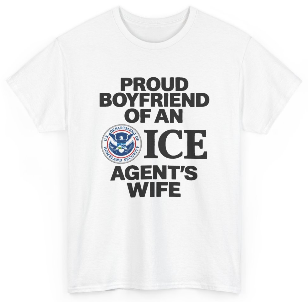 Funny Proud Boyfriend Of An ICE Agent's Wife T-Shirt featuring bold sarcastic humor and graphic design, perfect for casual wear and humor lovers