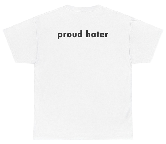 Funny minimalist shirt saying Proud Hater in bold font.