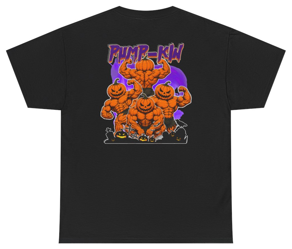 Funny Pump-Kin Halloween Gym Tee (BACKPRINT) T-Shirt featuring bold sarcastic humor and graphic design, perfect for casual wear and humor lovers