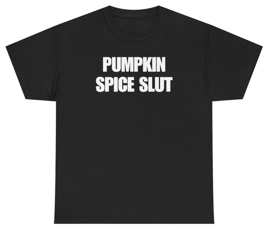 Funny Pumpkin Spice Slut T-Shirt featuring bold sarcastic humor and graphic design, perfect for casual wear and humor lovers