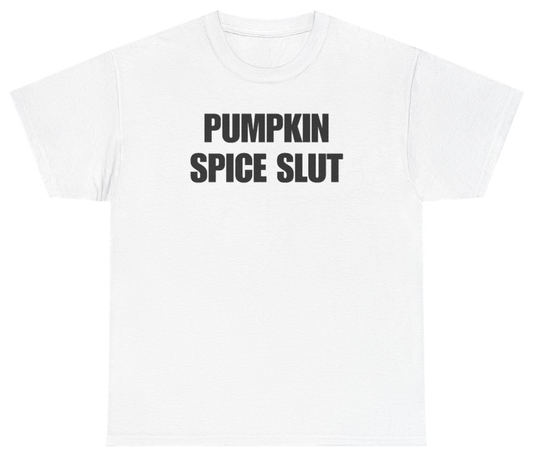 Funny Pumpkin Spice Slut T-Shirt featuring bold sarcastic humor and graphic design, perfect for casual wear and humor lovers