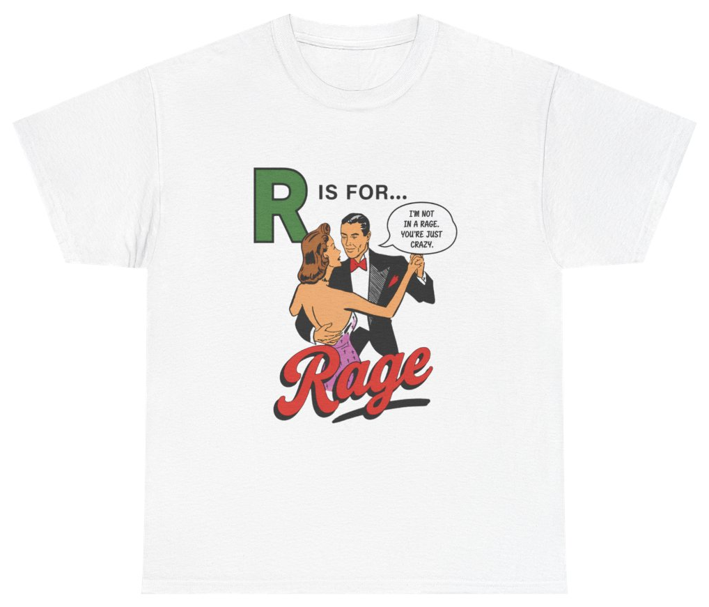 Funny R Is For Rage Tee T-Shirt featuring bold sarcastic humor and graphic design, perfect for casual wear and humor lovers
