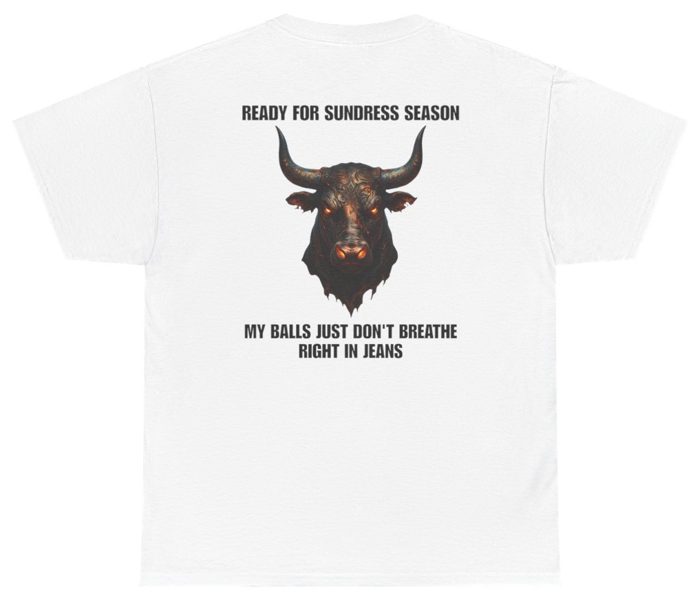 Funny Ready For Sundress Season My Balls Don't Breathe Right In Jeans Tee (BACKPRINT) T-Shirt featuring bold sarcastic humor and graphic design, perfect for casual wear and humor lovers