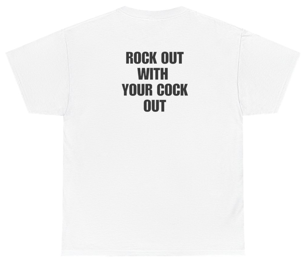 Funny Rock Out With Your Cock Out Funny Crude Tee (BACKPRINT) T-Shirt featuring bold sarcastic humor and graphic design, perfect for casual wear and humor lovers
