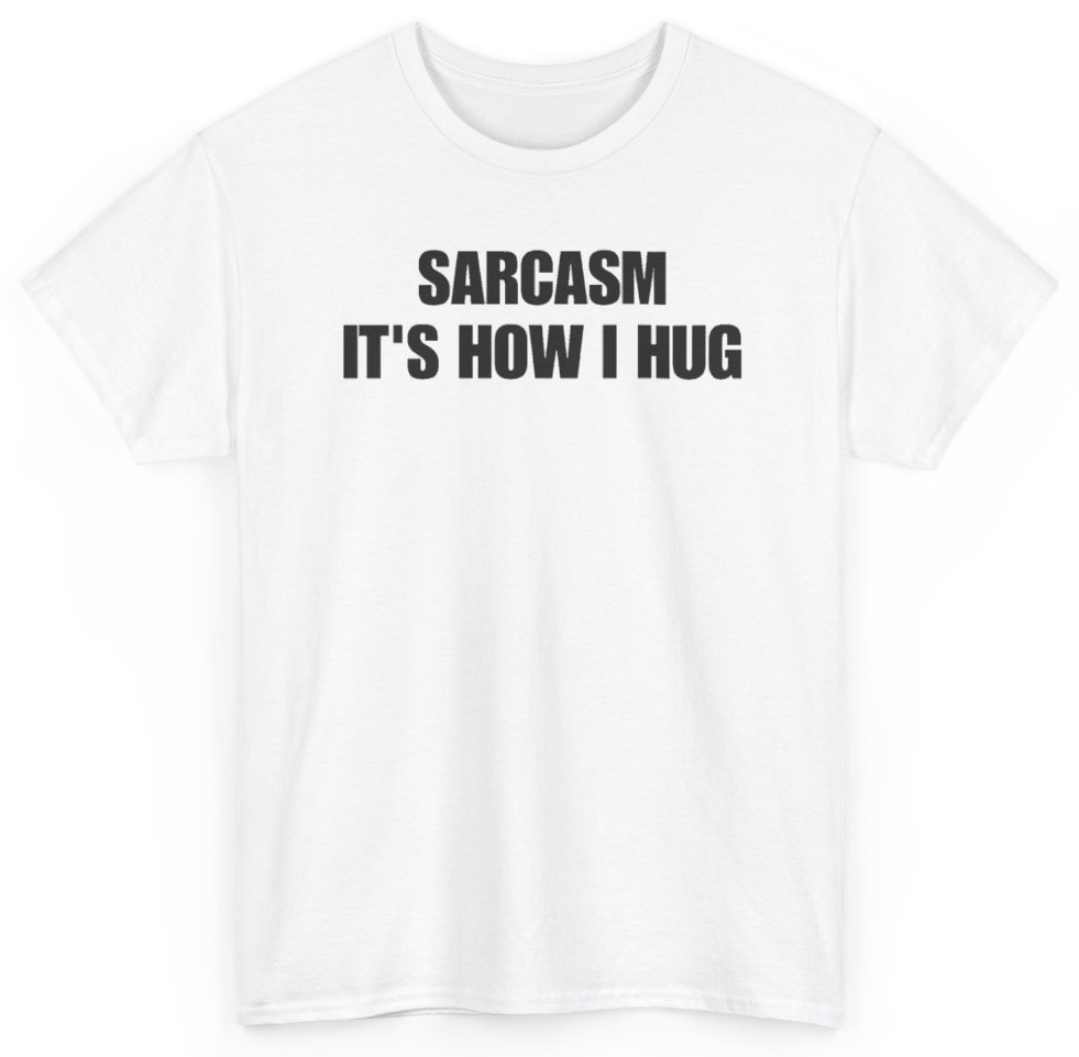 Funny Sarcasm It's How I Hug T-Shirt featuring bold sarcastic humor and graphic design, perfect for casual wear and humor lovers