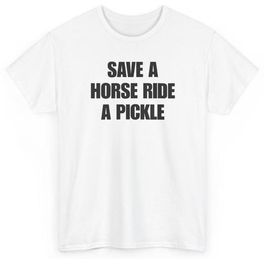 Funny Save A Horse Ride A Pickle T-Shirt featuring bold sarcastic humor and graphic design, perfect for casual wear and humor lovers