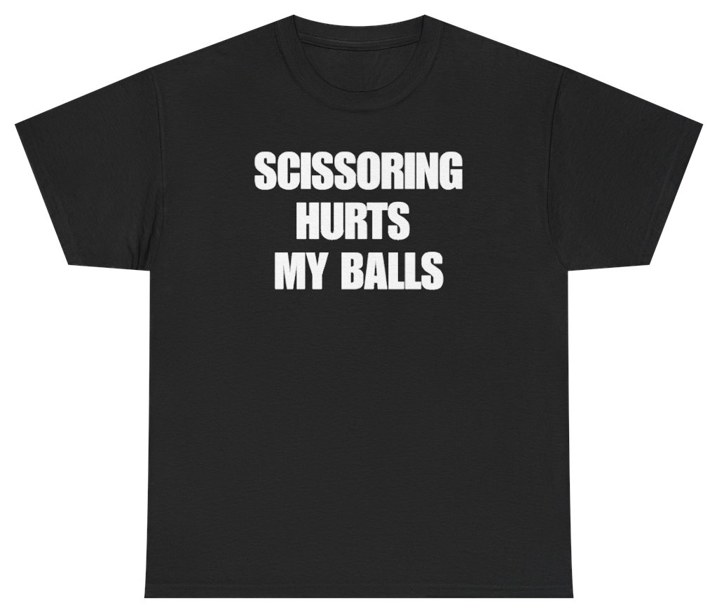 Funny Scissoring Hurts My Balls T-Shirt featuring bold sarcastic humor and graphic design, perfect for casual wear and humor lovers