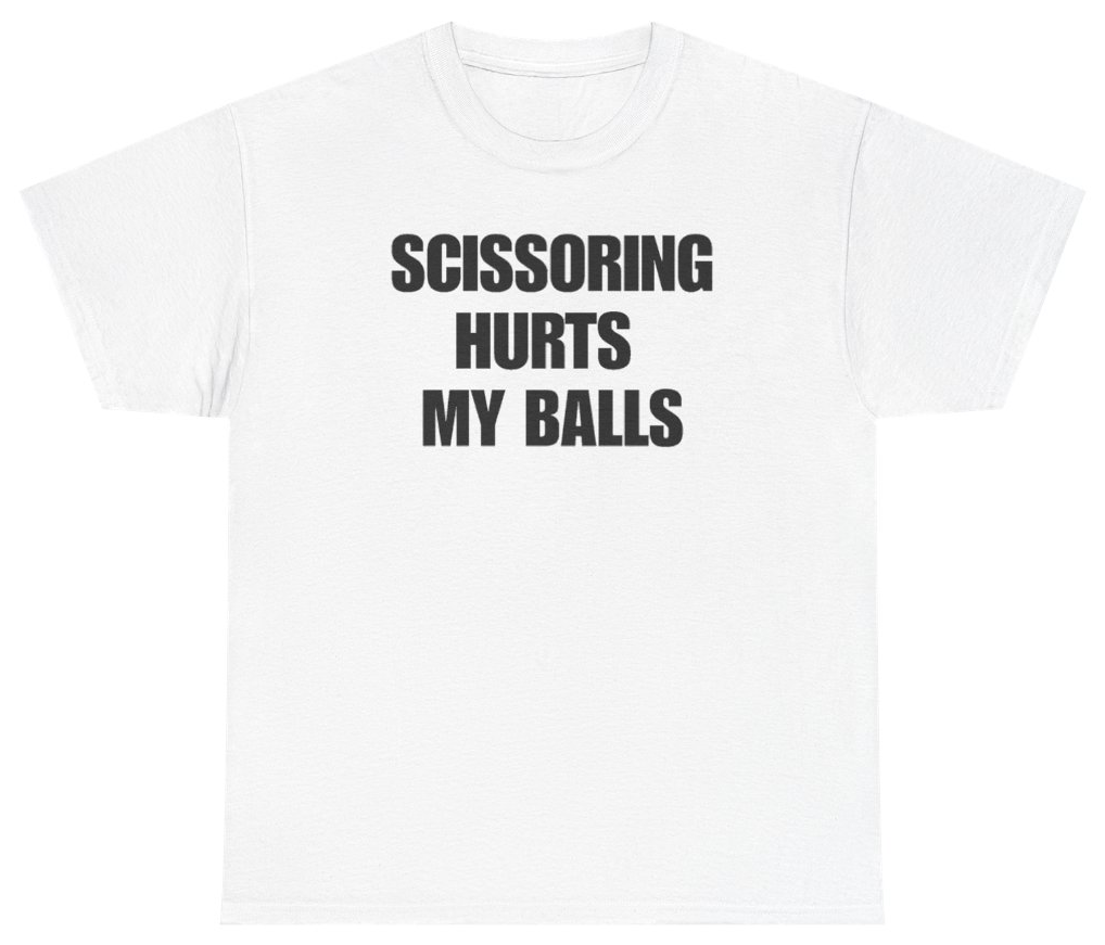 Funny Scissoring Hurts My Balls T-Shirt featuring bold sarcastic humor and graphic design, perfect for casual wear and humor lovers