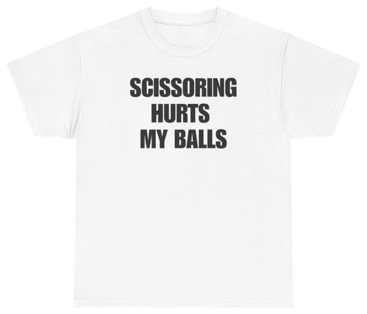 Funny Scissoring Hurts My Balls T-Shirt featuring bold sarcastic humor and graphic design, perfect for casual wear and humor lovers