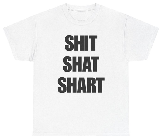 Funny Shit Shat Shart Tee T-Shirt featuring bold sarcastic humor and graphic design, perfect for casual wear and humor lovers