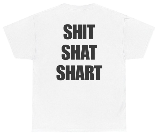 Funny Shit Shat Shart Tee (BACKPRINT) T-Shirt featuring bold sarcastic humor and graphic design, perfect for casual wear and humor lovers