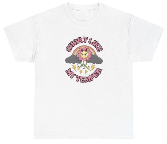 "Cheeky 'Short Like My Temper' t-shirt, perfect for fans of sarcastic humor and bold statements. Great for casual wear and humor lovers."

