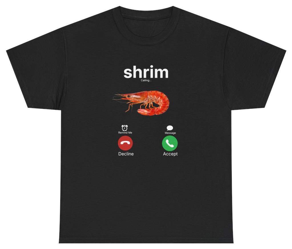 Funny Shrim Tee T-Shirt featuring bold sarcastic humor and graphic design, perfect for casual wear and humor lovers