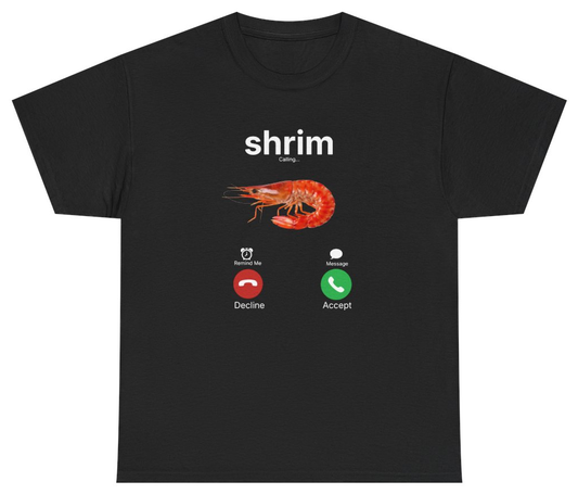 Funny Shrim Tee T-Shirt featuring bold sarcastic humor and graphic design, perfect for casual wear and humor lovers