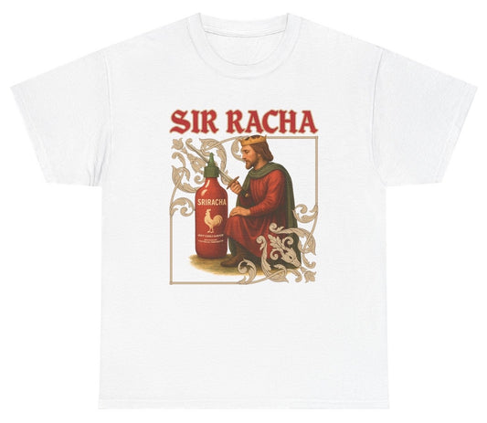 Funny Sir Racha Sriracha T-Shirt featuring medieval humor and meme-inspired design, perfect for casual wear and humor lovers. 