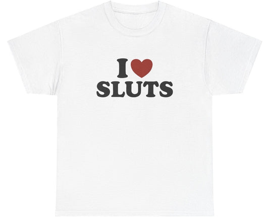 "Funny 'I Heart Sluts' t-shirt, perfect for fans of bold humor and viral memes. Great for casual wear and gag gifts."