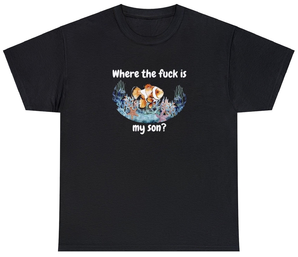 AAA Where The Fuck Is My Son T Shirt