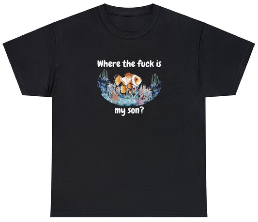 "Bold 'Where The Fuck Is My Son' t-shirt, perfect for fans of dark humor and cheeky jokes. Ideal for casual wear and bold statements."

