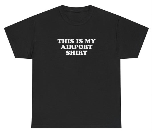 "Playful 'This Is My Airport' t-shirt, perfect for travel lovers and fans of airport humor. Great for casual wear during flights."


