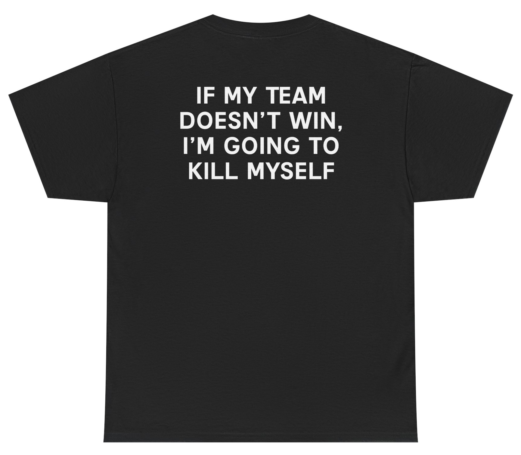 Funny dark humor shirt saying Team Win K*ll Myself.