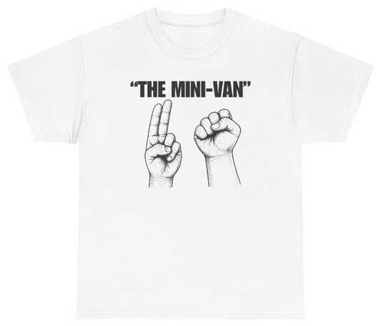 Funny The Mini-Van T-Shirt featuring bold sarcastic humor and graphic design, perfect for casual wear and humor lovers
