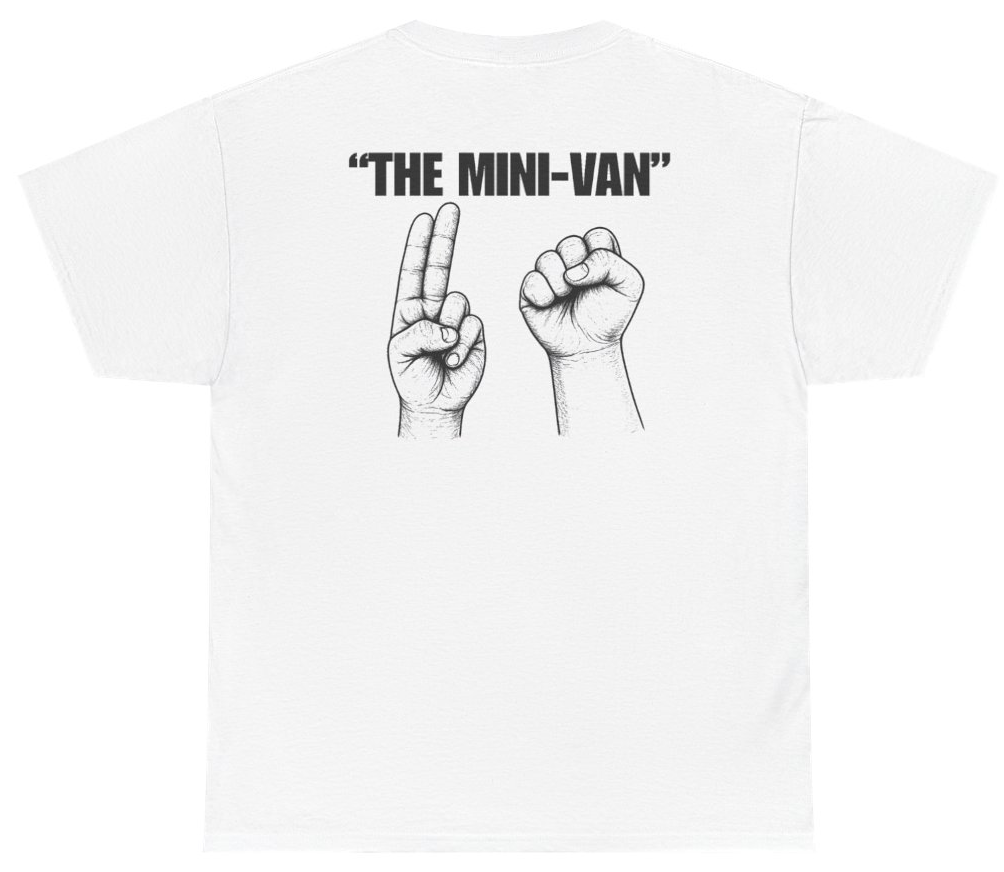 Funny The Mini-Van (BACKPRINT) T-Shirt featuring bold sarcastic humor and graphic design, perfect for casual wear and humor lovers