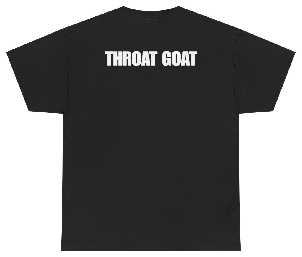 Funny Throat Goat Tee (BACKPRINT) T-Shirt featuring bold sarcastic humor and graphic design, perfect for casual wear and humor lovers