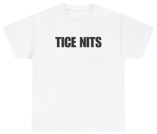 Funny Tice Nits Tee T-Shirt featuring bold sarcastic humor and graphic design, perfect for casual wear and humor lovers