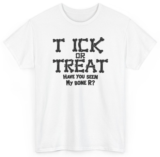 Funny Tick Or Treat Have You Seen My Bone R T-Shirt featuring bold sarcastic humor and graphic design, perfect for casual wear and humor lovers