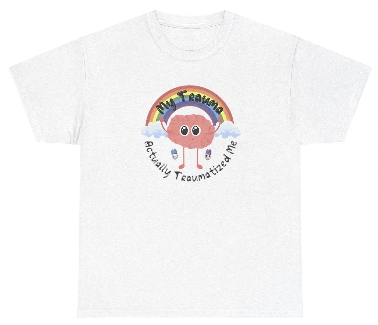 "Witty 'My Trauma Actually Traumatized Me' t-shirt, perfect for mental health humor fans and those who embrace resilience with humor."

