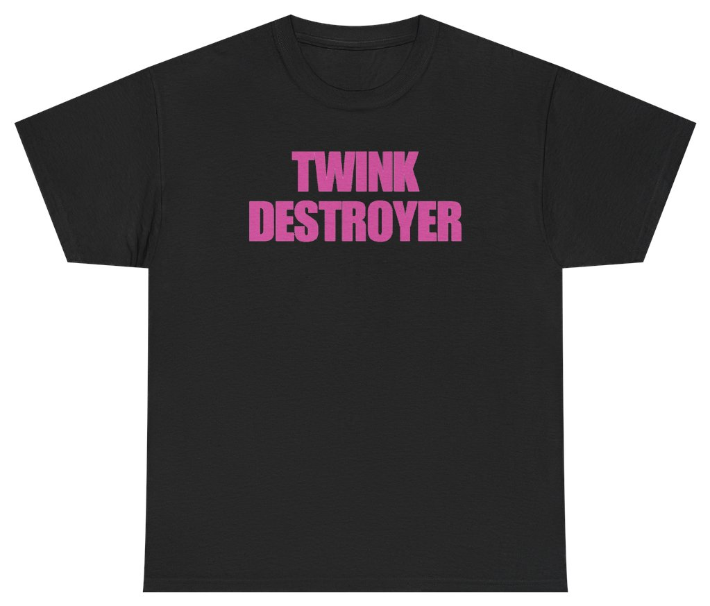 Funny Twink Destroyer T-Shirt featuring bold sarcastic humor and graphic design, perfect for casual wear and humor lovers