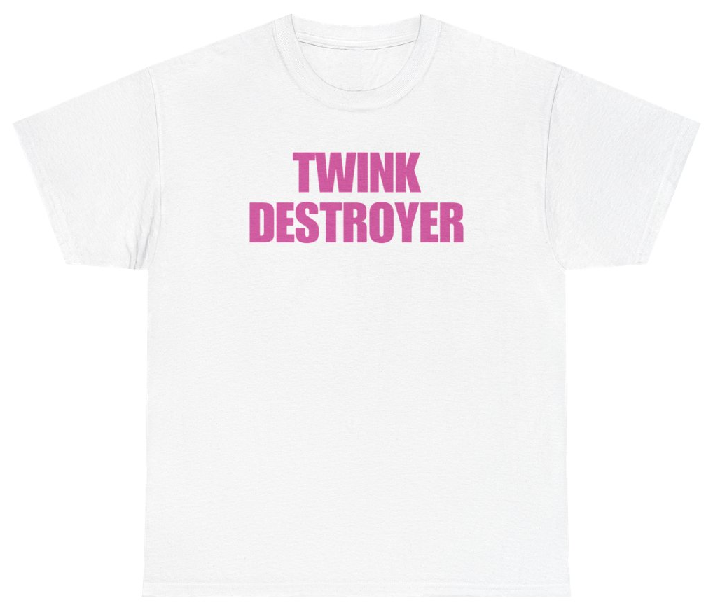 Funny Twink Destroyer T-Shirt featuring bold sarcastic humor and graphic design, perfect for casual wear and humor lovers