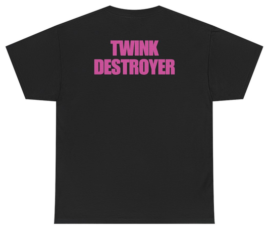 Funny Twink Destroyer (BACKPRINT) T-Shirt featuring bold sarcastic humor and graphic design, perfect for casual wear and humor lovers