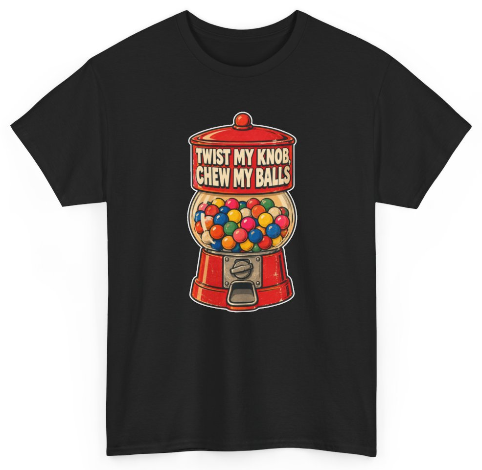 Funny Twist My Knob Chew My Balls T-Shirt featuring bold sarcastic humor and graphic design, perfect for casual wear and humor lovers