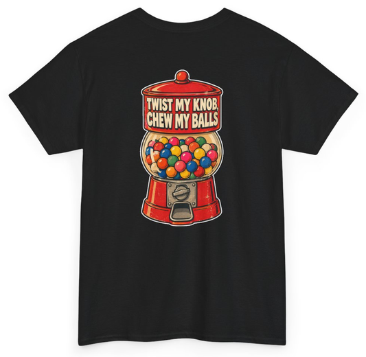 Funny Twist My Knob Chew My Balls (BACKPRINT) T-Shirt featuring bold sarcastic humor and graphic design, perfect for casual wear and humor lovers