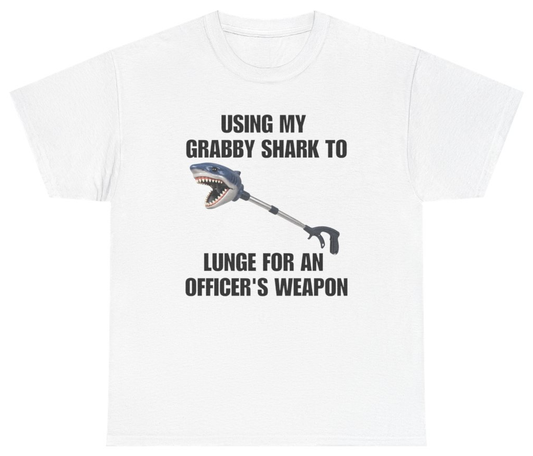 Funny Using My Grabby Shark To Lunge For An Officer's Weapon Tee T-Shirt featuring bold sarcastic humor and graphic design, perfect for casual wear and humor lovers