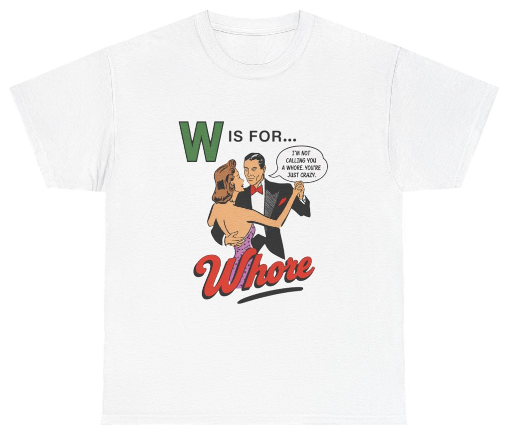 Funny W Is For Funny Gaslighting Tee T-Shirt featuring bold sarcastic humor and graphic design, perfect for casual wear and humor lovers
