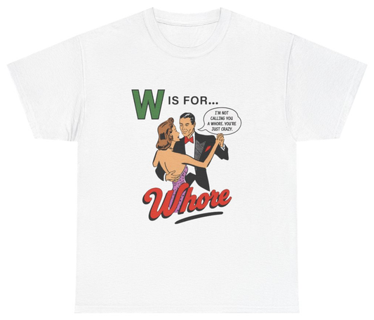 Funny W Is For Funny Gaslighting Tee T-Shirt featuring bold sarcastic humor and graphic design, perfect for casual wear and humor lovers